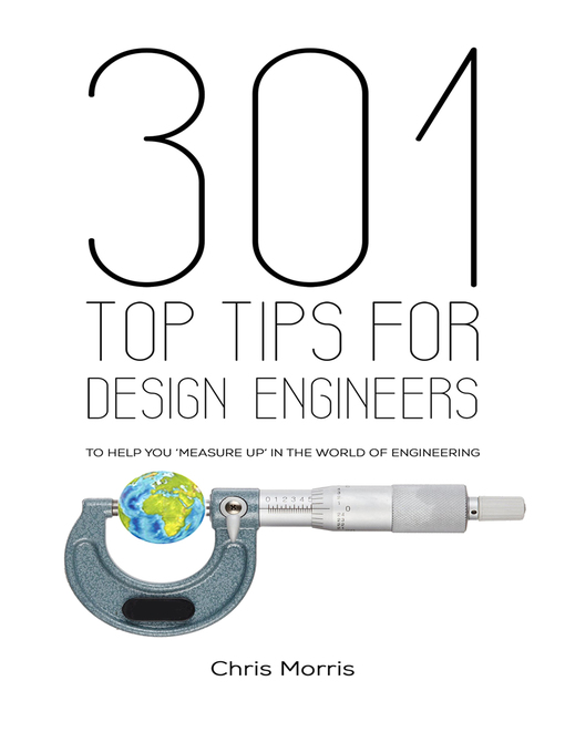 Title details for 301 Top Tips for Design Engineers by Chris Morris - Available